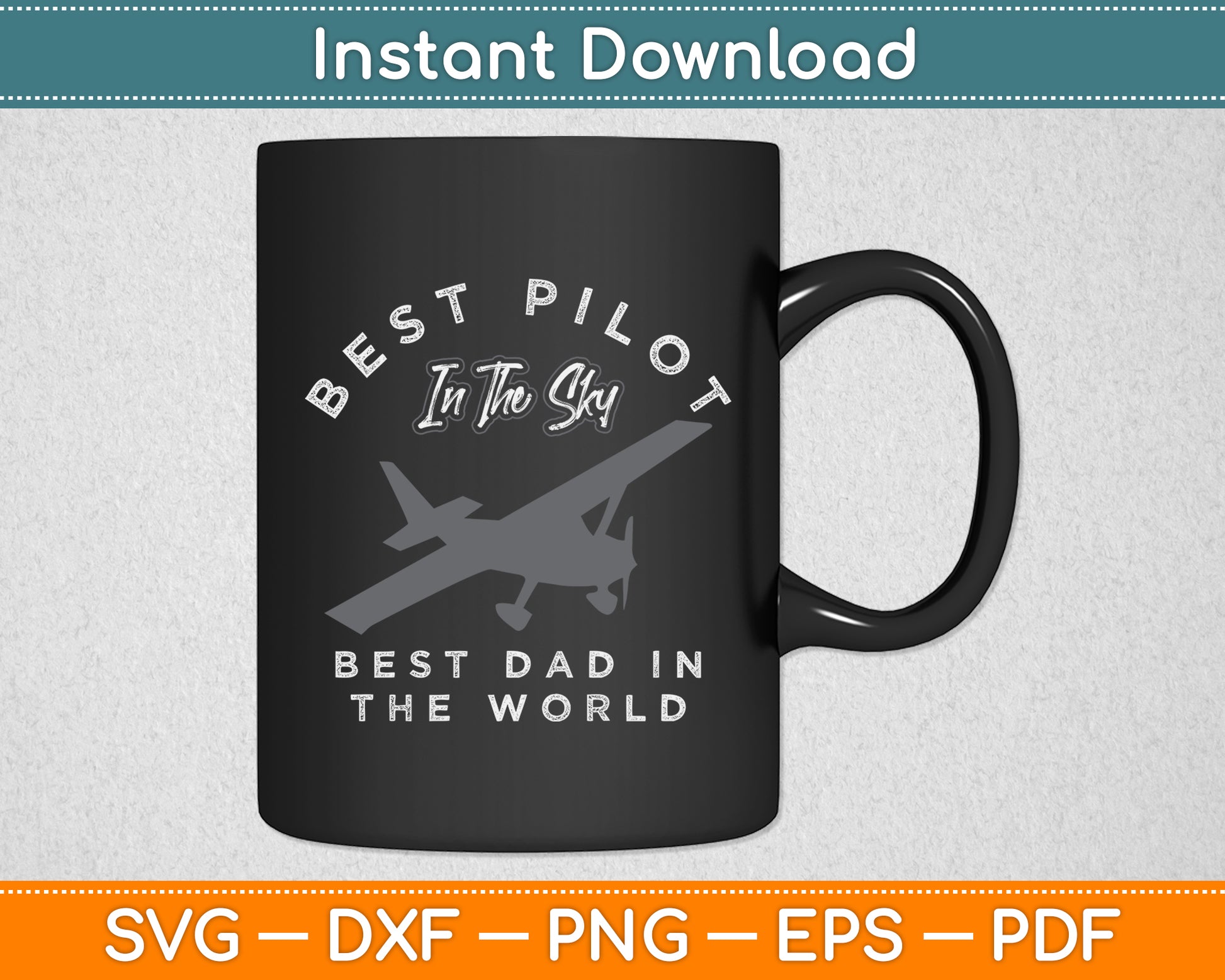 Best Pilot In The Sky Best Dad In The World Svg Png Dxf Digital Cutting File
