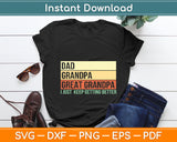 Dad Grandpa Great Grandpa Keep Getting Better Svg Digital Cutting File