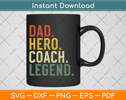 Dad Hero Coach Legend Svg Digital Cutting File