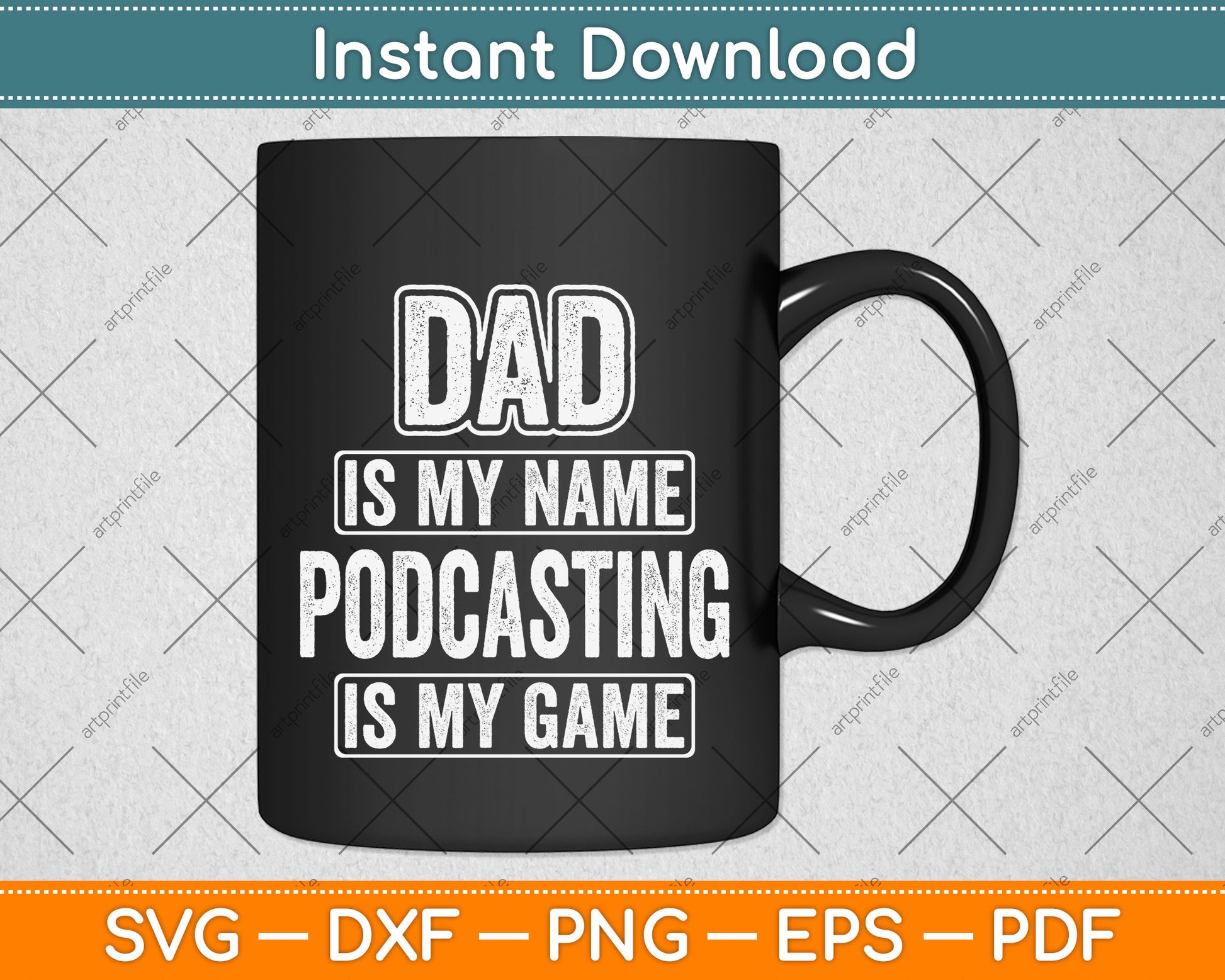 Dad Is My Name Podcasting Is My Game Funny Svg Png Dxf Digital Cutting File
