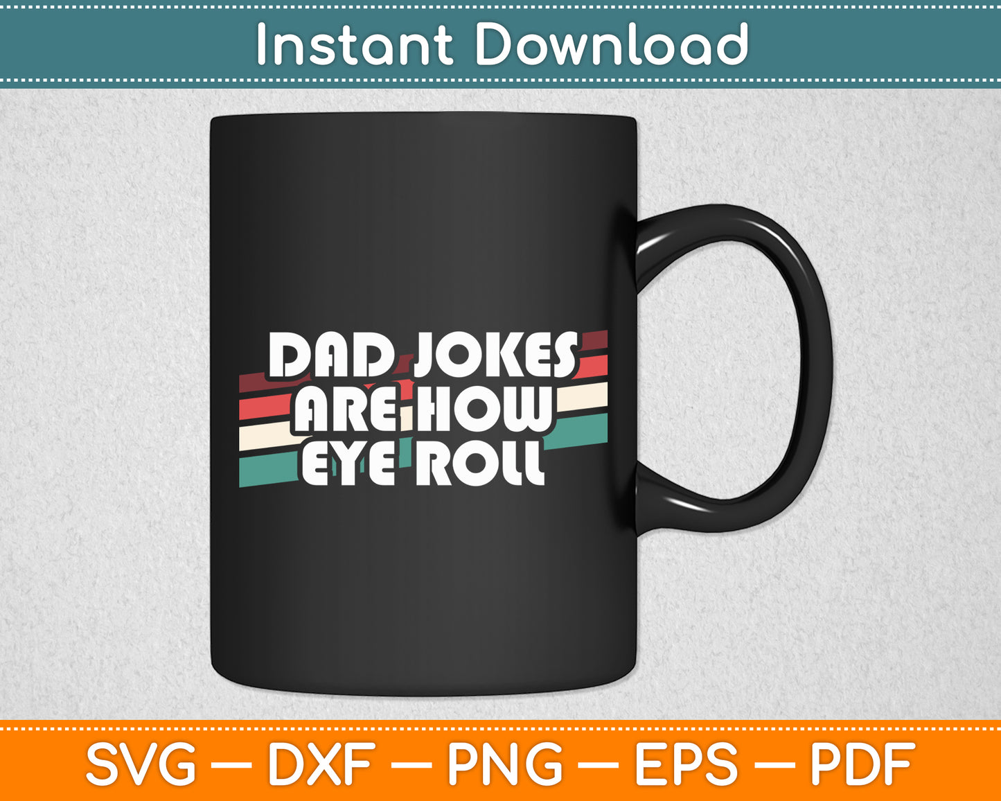 Dad Jokes Are How Eye Roll Father's Day Funny Svg Digital Cutting File