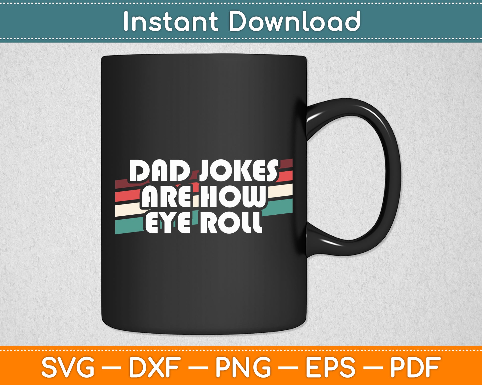 Dad Jokes Are How Eye Roll Father's Day Funny Svg Digital Cutting File