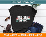 Dad Jokes Are How Eye Roll Father's Day Funny Svg Digital Cutting File