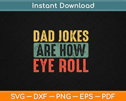 Dad Jokes Are How Eye Roll Funny Father's Day Vintage Svg Digital Cutting File