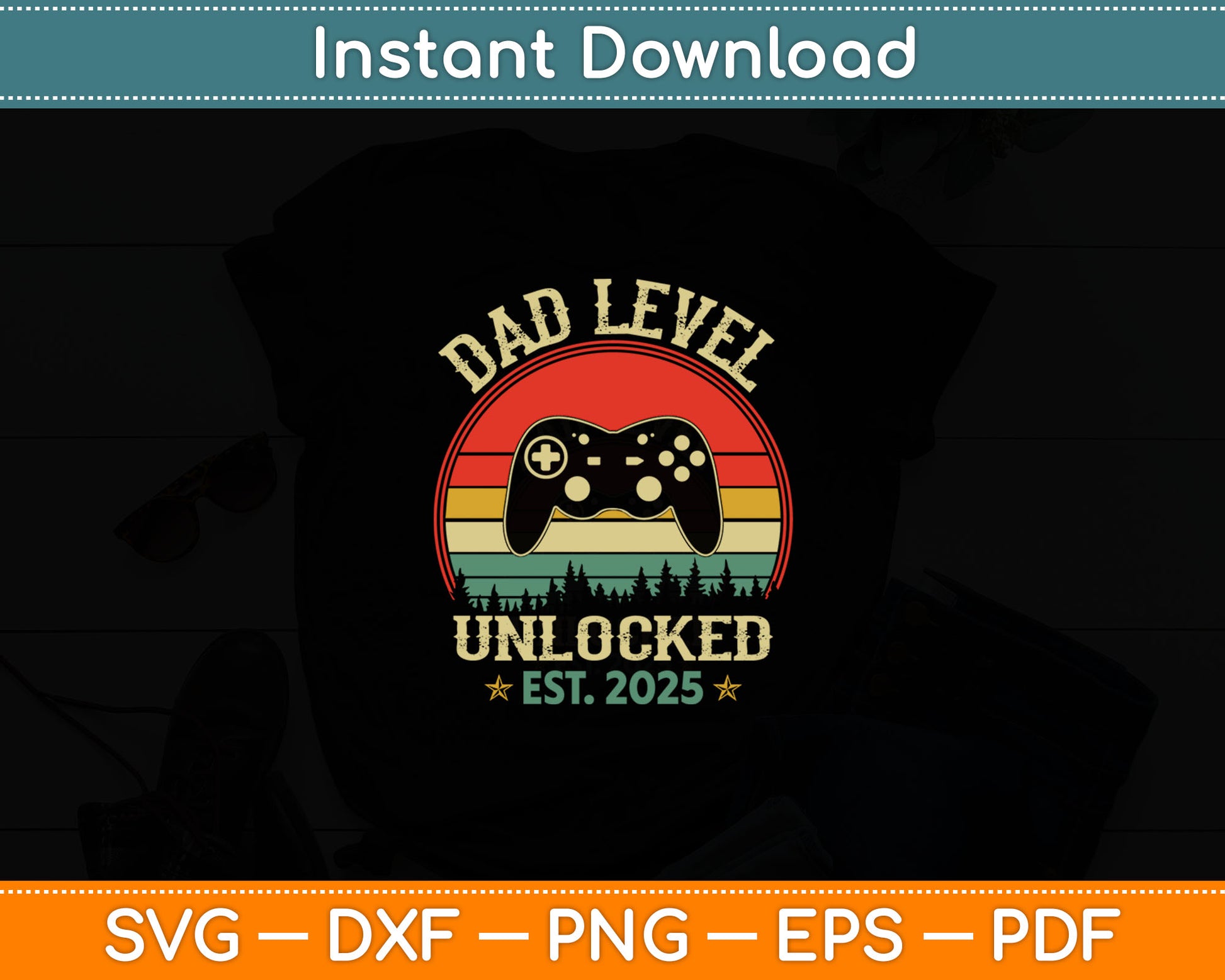 Dad Level Unlocked Est 2025 Video Gamer Daddy Fathers Day Svg Digital Cutting File