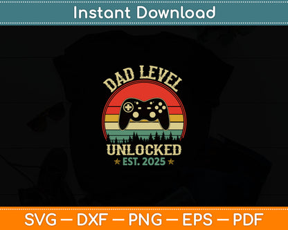 Dad Level Unlocked Est 2025 Video Gamer Daddy Fathers Day Svg Digital Cutting File