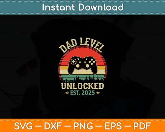 Dad Level Unlocked Est 2025 Video Gamer Daddy Fathers Day Svg Digital Cutting File