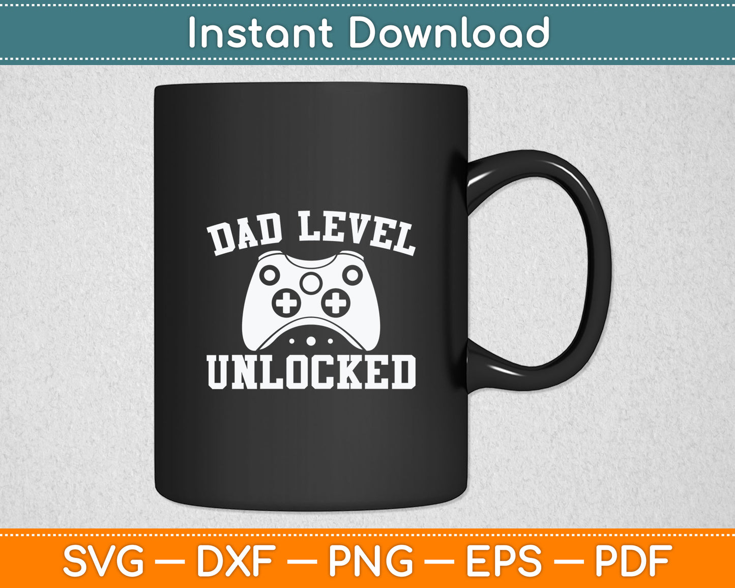 Dad Level Unlocked New Dad To Be Gifts Gamer Father's Day Svg Cutting File