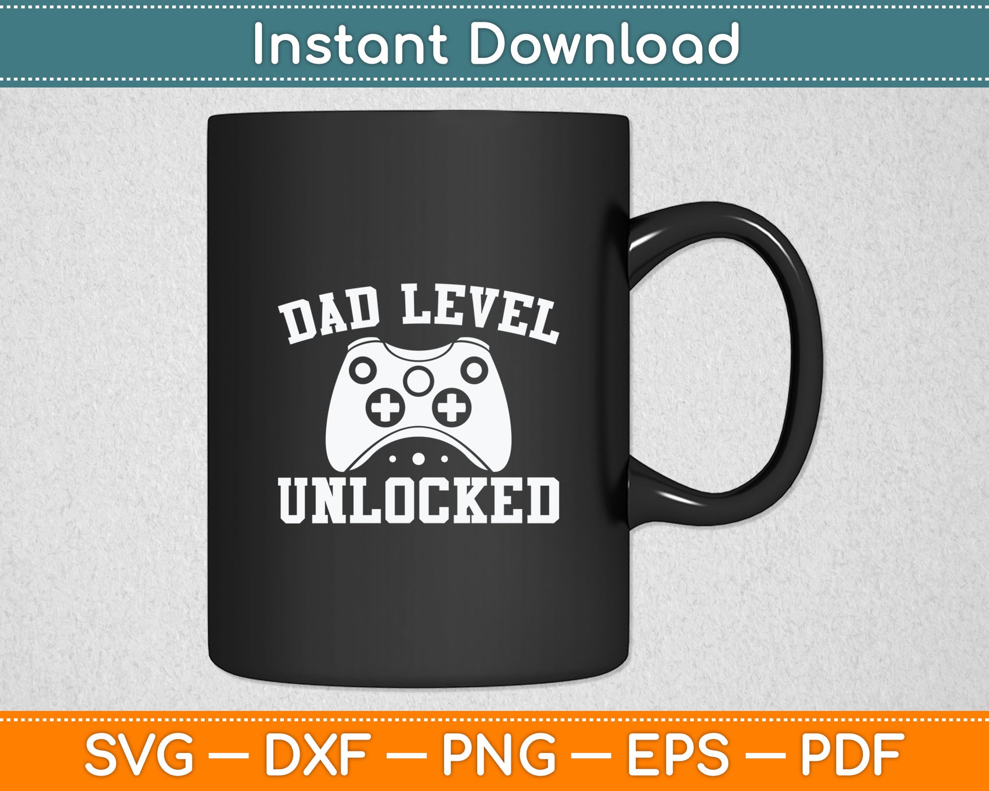 Dad Level Unlocked New Dad To Be Gifts Gamer Father's Day Svg Cutting File