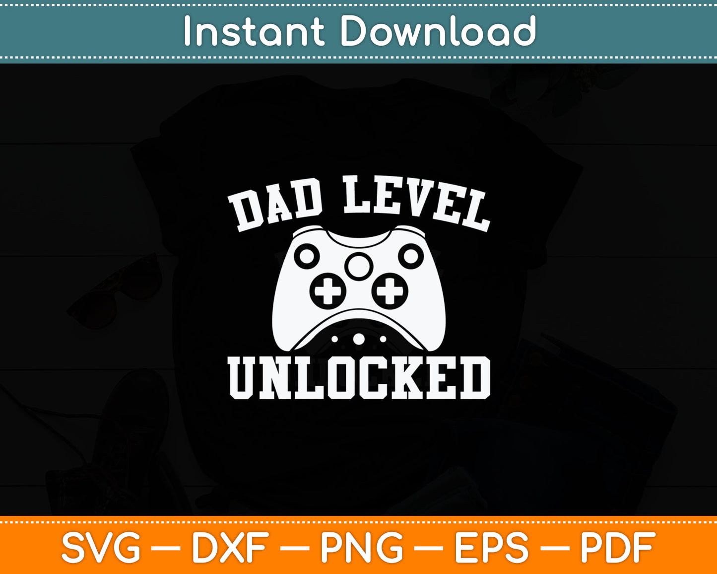 Dad Level Unlocked New Dad To Be Gifts Gamer Father's Day Svg Cutting File