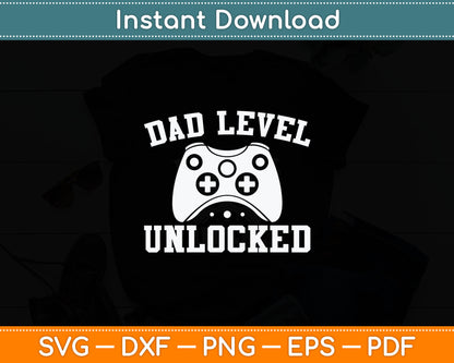 Dad Level Unlocked New Dad To Be Gifts Gamer Father's Day Svg Cutting File