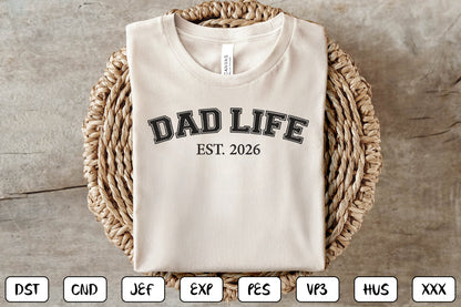 Dad Life EST 2026 Embroidery Design, Funny Dad Machine Embroidery Pattern, Fatherhood Embroidery Design
