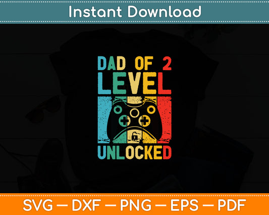 Dad Of 2 Level Unlocked Leveled Up To Daddy Again Gamer Svg Cutting File