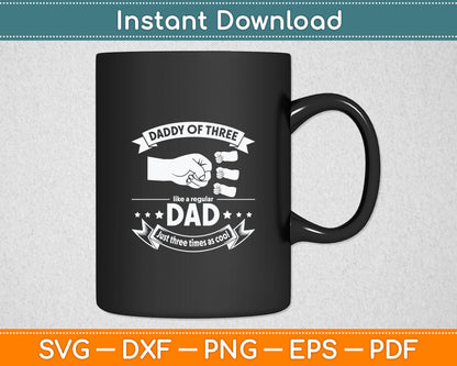 Daddy of Three Like a Regular Dad Father's Day Dad Of 3 Kids Svg Digital Cutting File