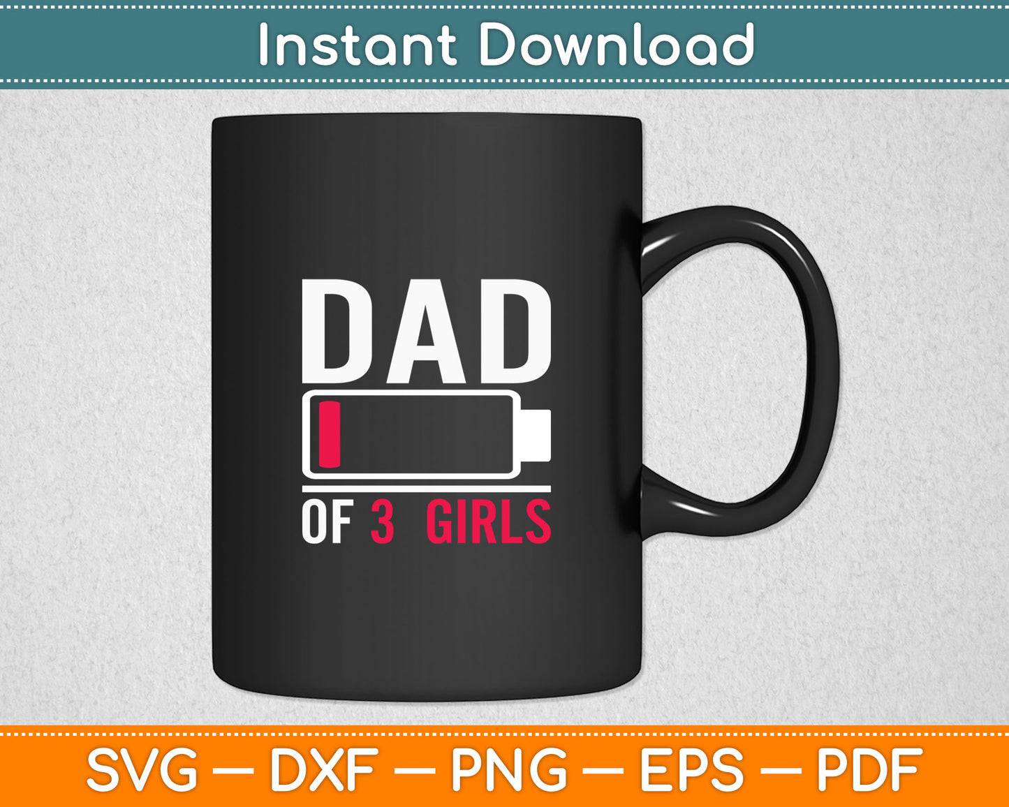 Dad Of 3 Three Girls Low Battery Gift For Father's Day Svg Printable Cutting File