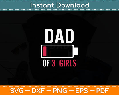 Dad Of 3 Three Girls Low Battery Gift For Father's Day Svg Digital Cutting File