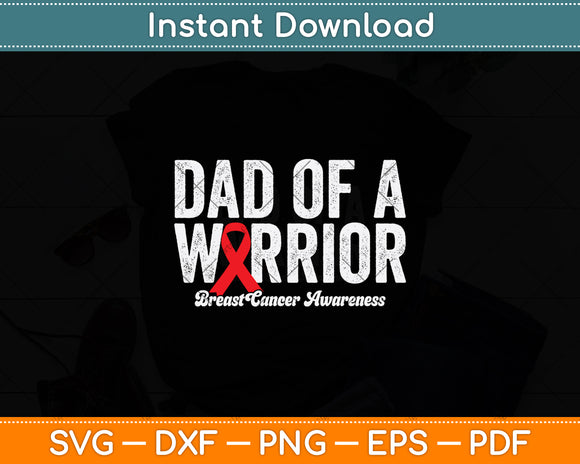 Dad Of A Warrior Breast Cancer Awareness Svg Png Dxf Digital Cutting File