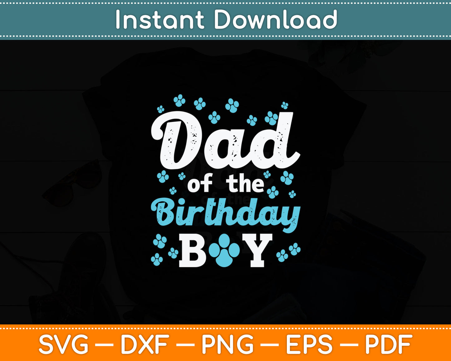 Dad Of The Birthday Boy Dog Paw Bday Party Celebration Svg Digital Cutting File
