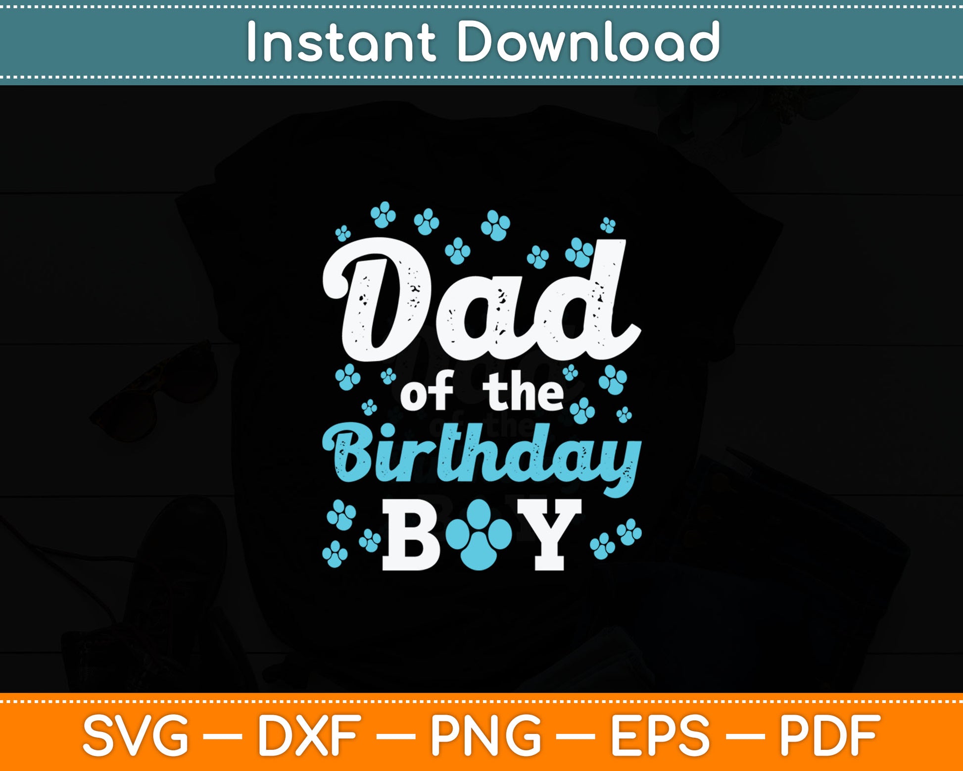 Dad Of The Birthday Boy Dog Paw Bday Party Celebration Svg Digital Cutting File