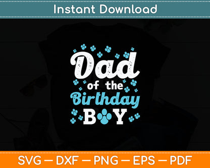 Dad Of The Birthday Boy Dog Paw Bday Party Celebration Svg Digital Cutting File