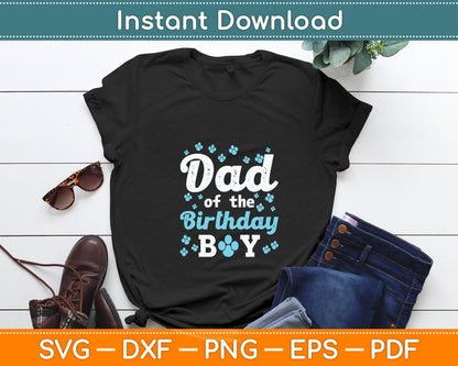 Dad Of The Birthday Boy Dog Paw Bday Party Celebration Svg Digital Cutting File