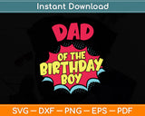 Dad Of The Birthday Boy Superhero Comic Svg Digital Cutting File