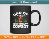 Dad Of The Birthday Cowboy Svg Digital Cutting File