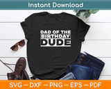 Dad Of The Birthday Dude Father Of The Birthday Dude Daddy Papa Svg Cutting File