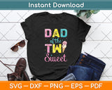 Dad Of The Two Sweet Birthday Girl Ice Cream Svg Digital Cutting File