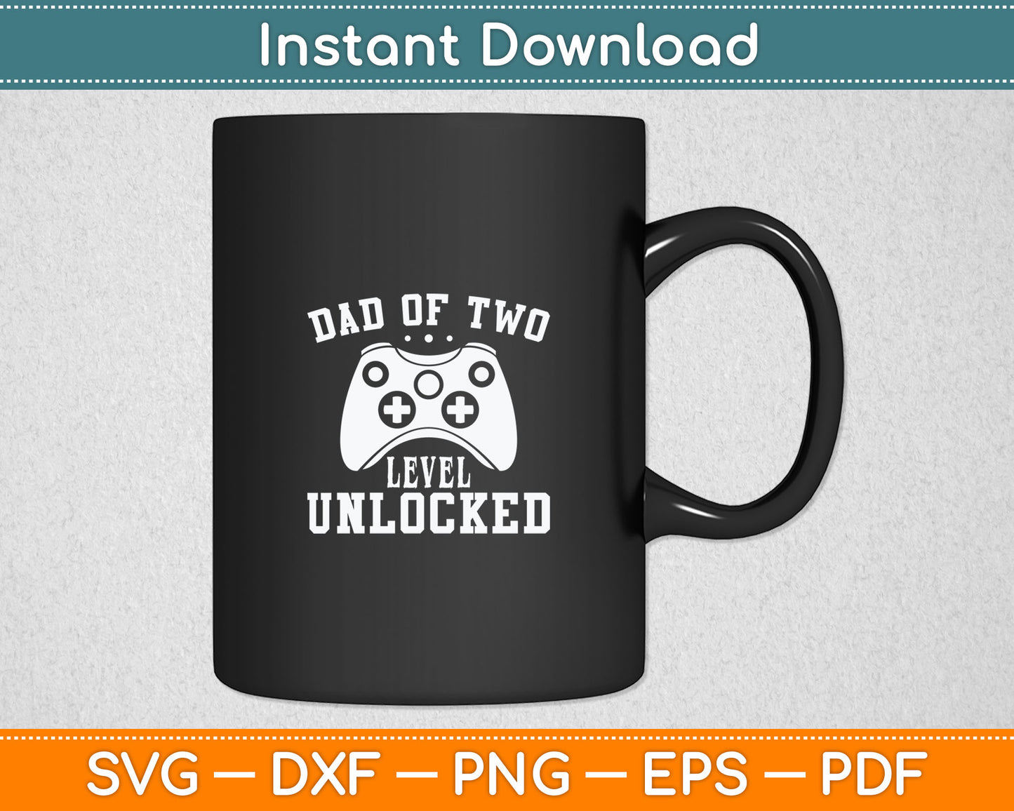 Dad Of Two Level Unlocked Gifts Promoted To Daddy Again Svg Digital Cutting File