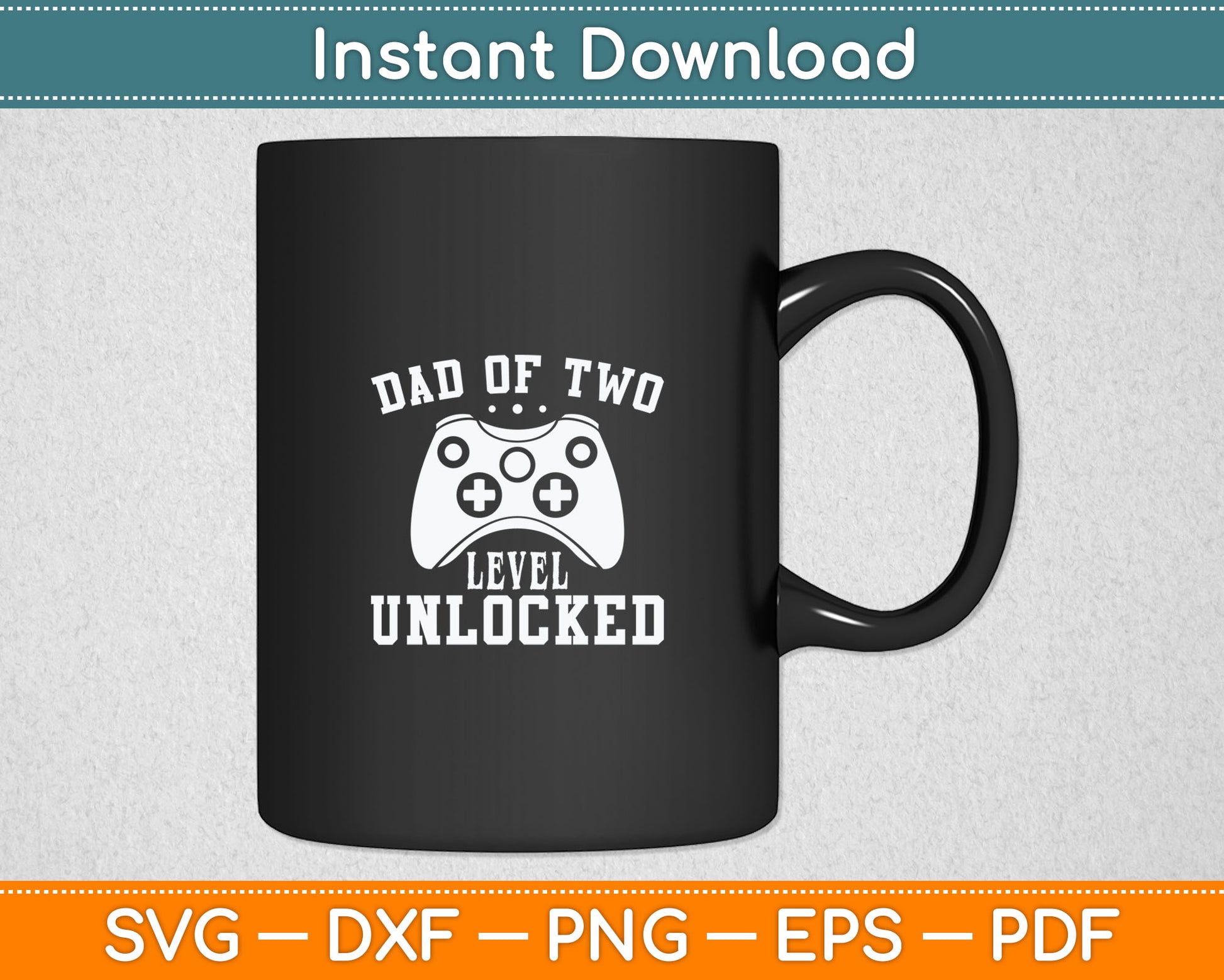 Dad Of Two Level Unlocked Gifts Promoted To Daddy Again Svg Digital Cutting File