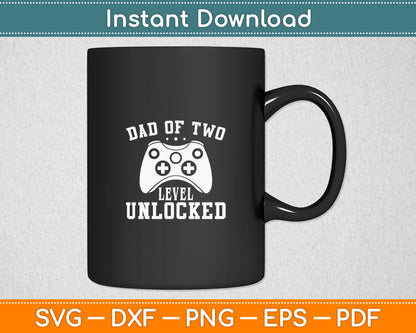 Dad Of Two Level Unlocked Gifts Promoted To Daddy Again Svg Digital Cutting File