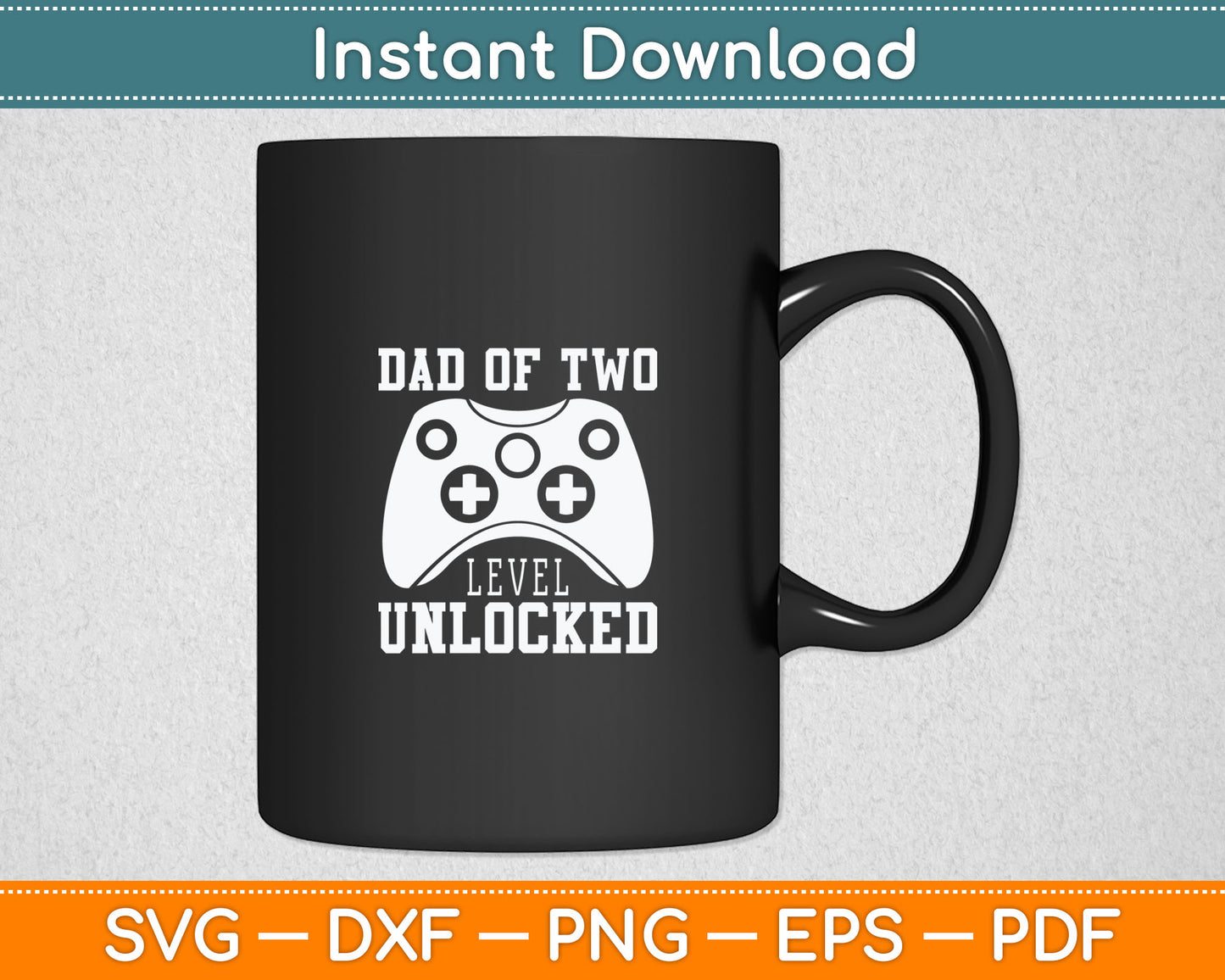 Dad Of Two Level Unlocked Gifts Promoted To Daddy Again Svg Digital Cutting File