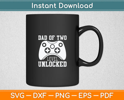 Dad Of Two Level Unlocked Gifts Promoted To Daddy Again Svg Digital Cutting File