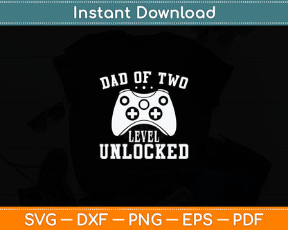 Dad Of Two Level Unlocked Gifts Promoted To Daddy Again Svg Digital Cutting File