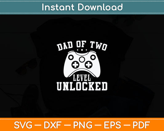 Dad Of Two Level Unlocked Gifts Promoted To Daddy Again Svg Digital Cutting File