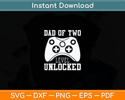 Dad Of Two Level Unlocked Gifts Promoted To Daddy Again Svg Digital Cutting File