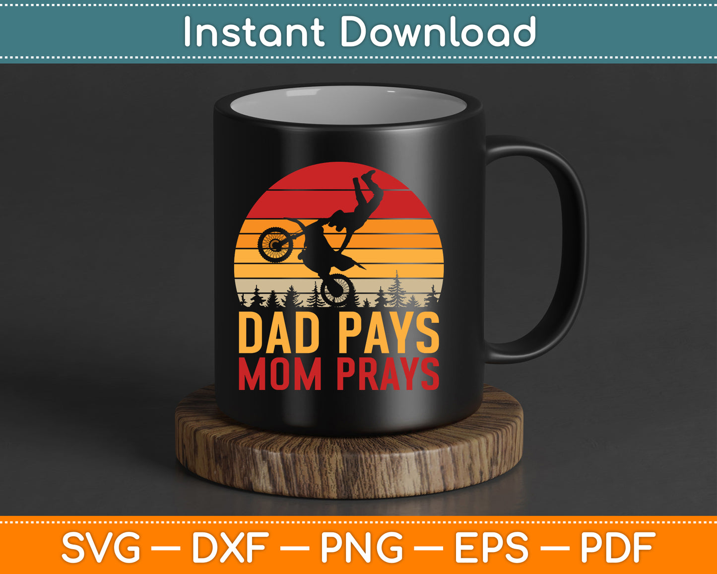 Dad Pays Mom Prays Dirt Bike Retro Motocross Boys Kids SVG Digital Cutting File
