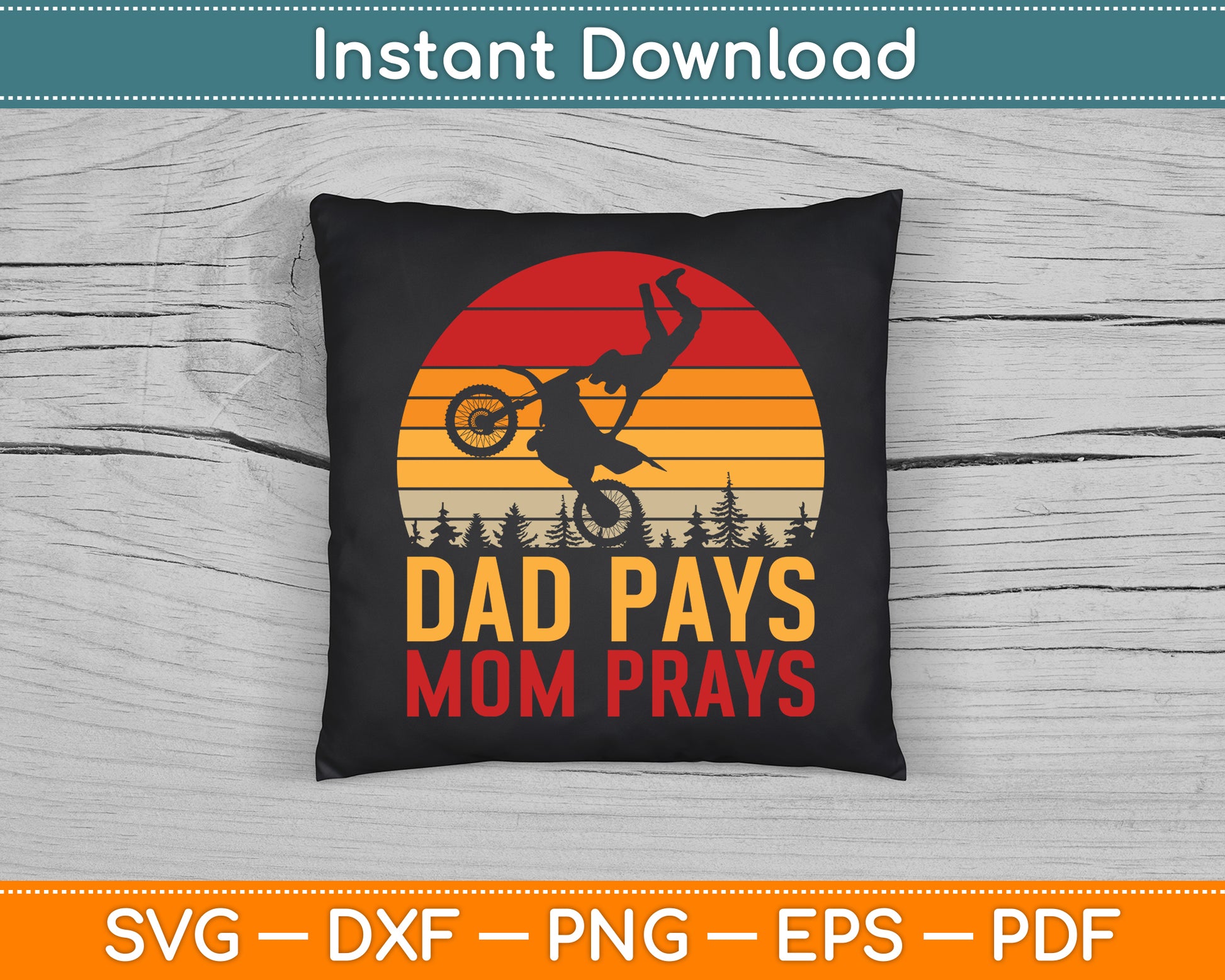 Dad Pays Mom Prays Dirt Bike Retro Motocross Boys Kids SVG Digital Cutting File