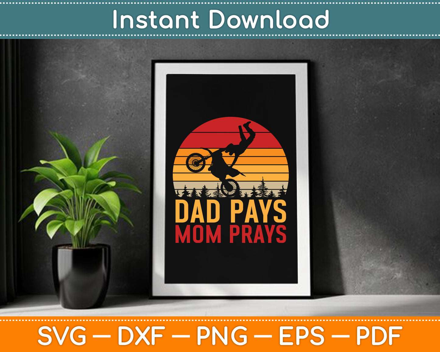 Dad Pays Mom Prays Dirt Bike Retro Motocross Boys Kids SVG Digital Cutting File