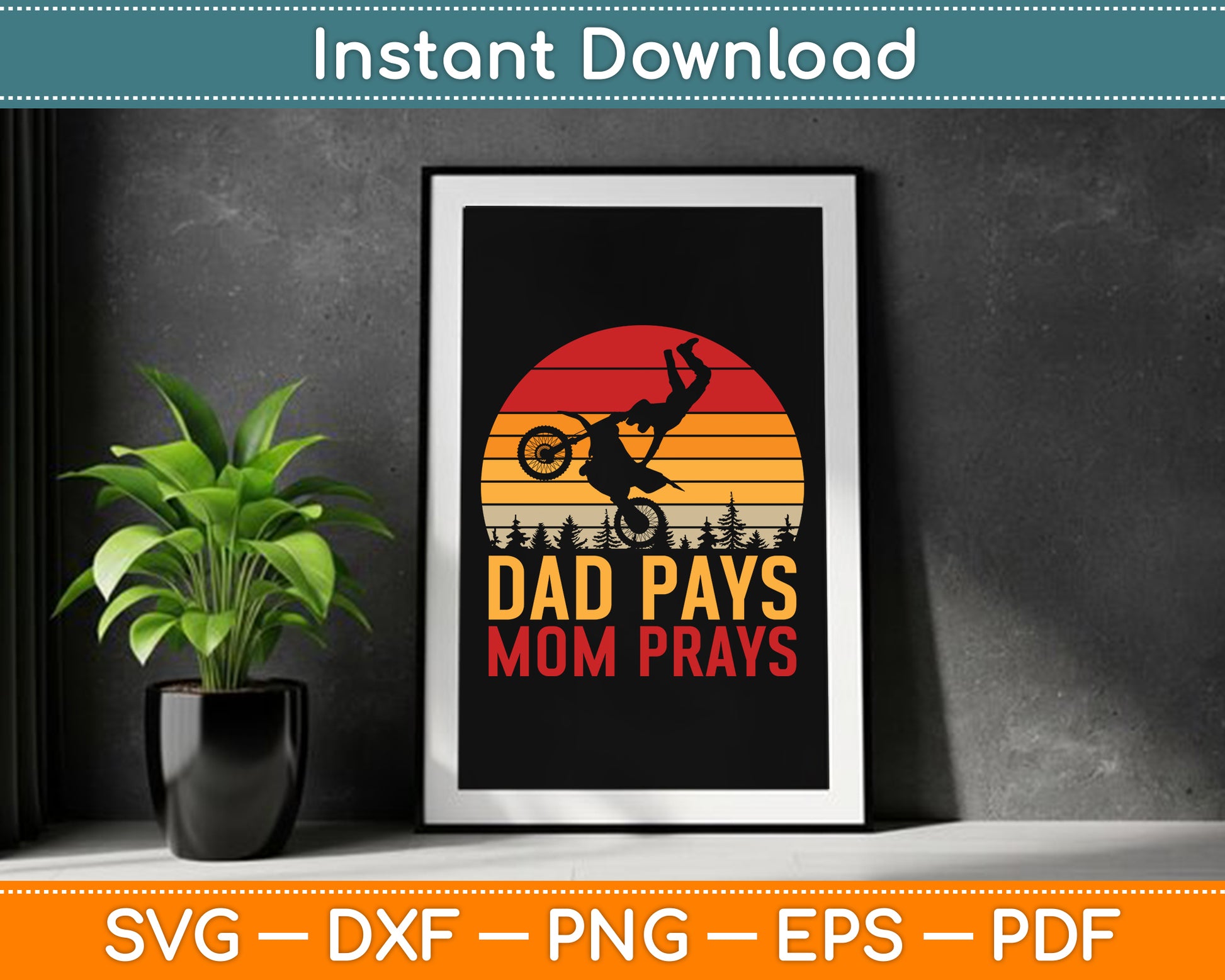 Dad Pays Mom Prays Dirt Bike Retro Motocross Boys Kids SVG Digital Cutting File