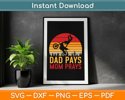 Dad Pays Mom Prays Dirt Bike Retro Motocross Boys Kids SVG Digital Cutting File