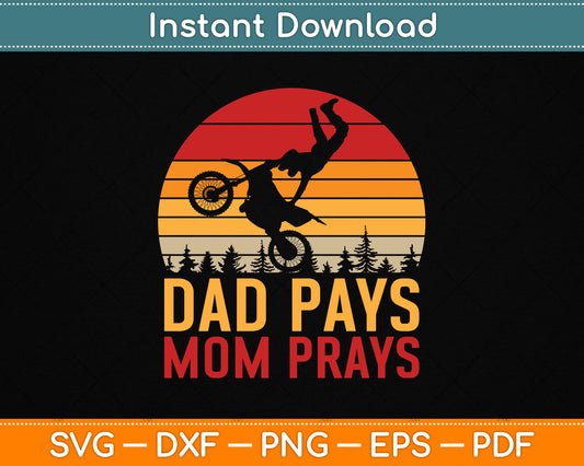 Dad Pays Mom Prays Dirt Bike Retro Motocross Boys Kids SVG Digital Cutting File