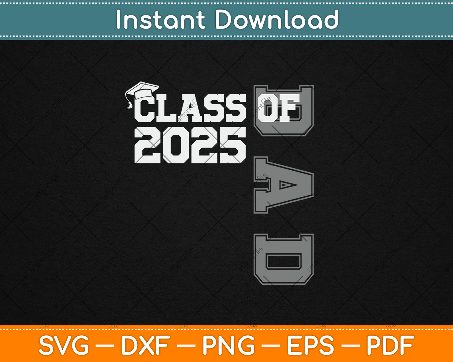 Dad Senior 2025 Proud Dad Of A Class Of 2025 Graduate Father Svg Digital Cutting File