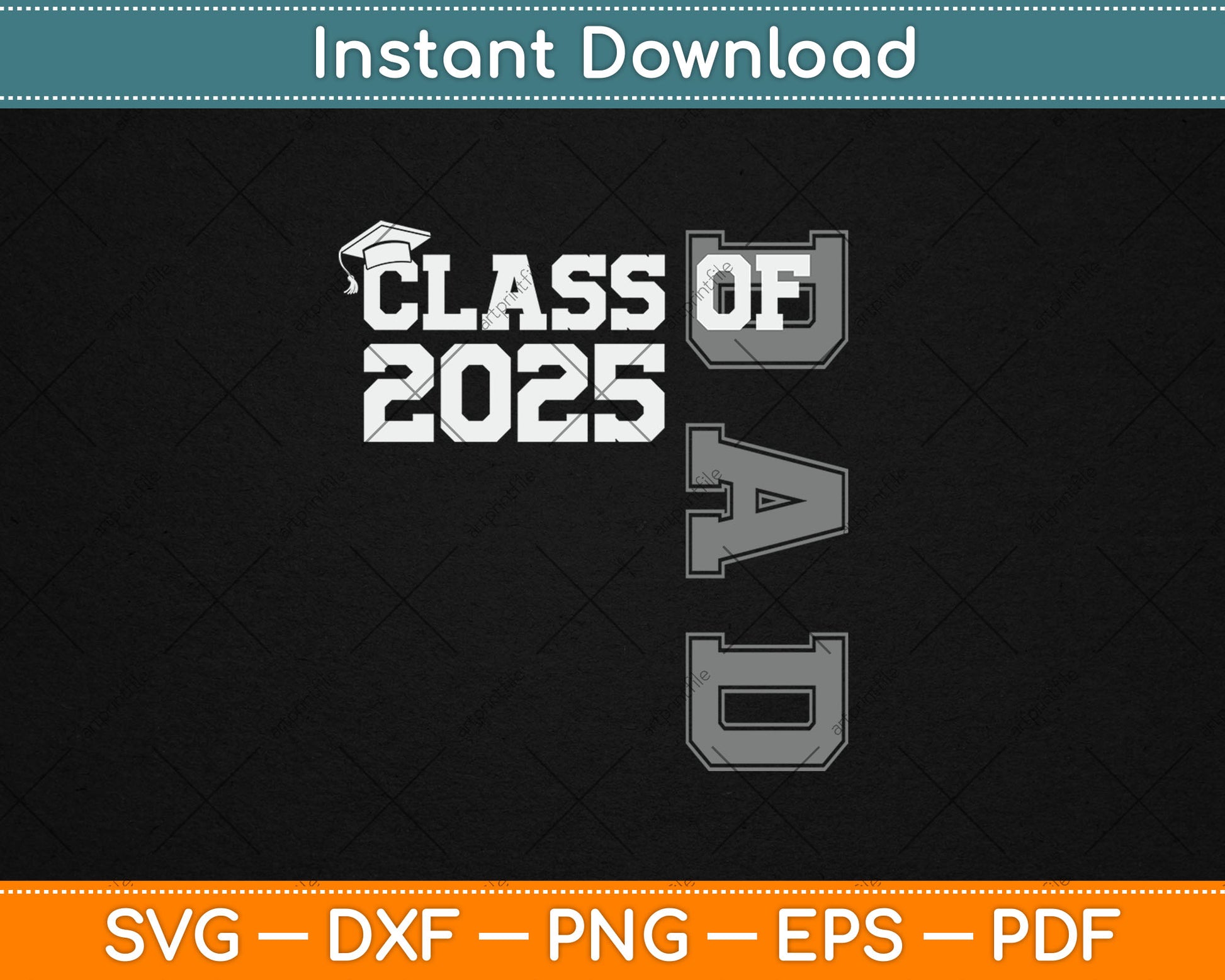 Dad Senior 2025 Proud Dad Of A Class Of 2025 Graduate Father Svg Digital Cutting File