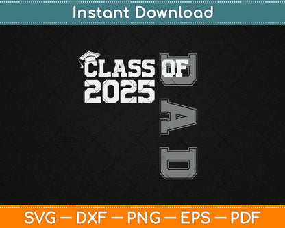 Dad Senior 2025 Proud Dad Of A Class Of 2025 Graduate Father Svg Digital Cutting File