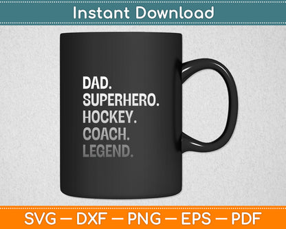 Dad Superhero Hockey Coach Legend Svg Digital Cutting File