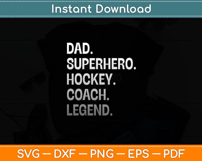 Dad Superhero Hockey Coach Legend Svg Digital Cutting File