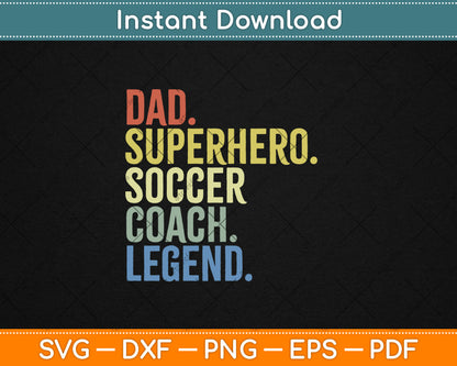 Dad Superhero Soccer Coach Legend Dad Svg Digital Cutting File