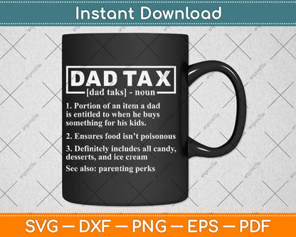 Dad Tax Funny Dad Tax Definition Father's Day Svg Digital Cutting File